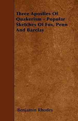 Foto: Three apostles of quakerism popular sketches of fox penn and barclay