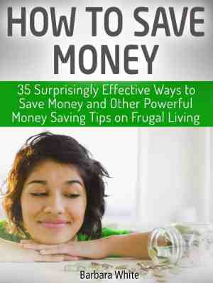 Foto: How to save money 35 surprisingly effective ways to save money and other powerful money saving tips on frugal living