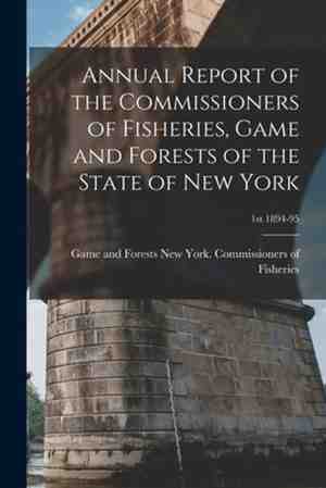 Foto: Annual report of the commissioners of fisheries game and forests of the state of new york 1st 1894 95