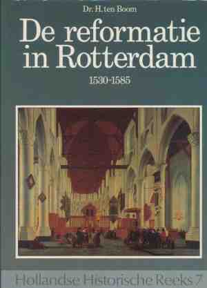 Foto: De reformatie in rotterdam hollandse historische reeks 7