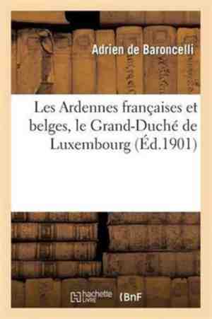 Foto: Histoire les ardennes fran aises et belges le grand duch de luxembourg