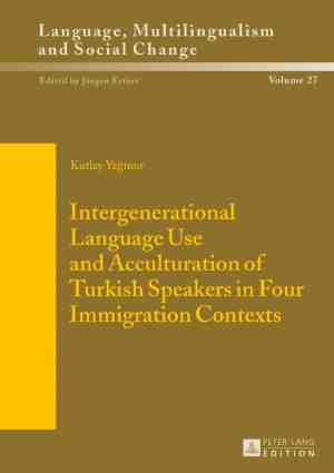 Foto: Sprache mehrsprachigkeit und sozialer wandel  language  multilinguism and social change  langue multilinguisme et changement social 27   intergenerational language use and acculturation of turkish speakers in four immigration contexts