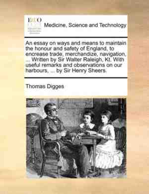 Foto: An essay on ways and means to maintain the honour and safety of england to encrease trade merchandize navigation     written by sir walter raleigh kt  with useful remarks and observations on our harbours     by sir henry sheers 