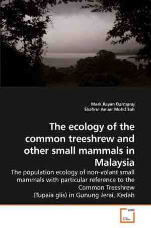 Foto: The ecology of the common treeshrew and other small mammals in malaysia