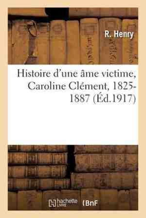 Foto: Histoire d une me victime caroline cl ment 1825 1887