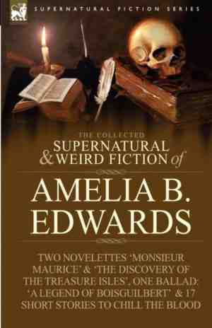 Foto: The collected supernatural and weird fiction of amelia b  edwards