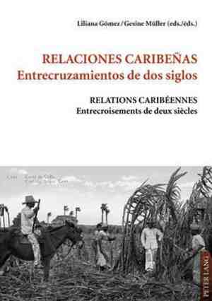 Foto: Relaciones caribeas  entrecruzamientos de dos siglos  relations caribennes  entrecroisements de deux sicles