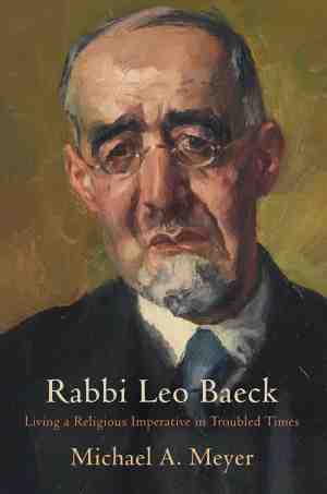 Foto: Rabbi leo baeck living a religious imperative in troubled times jewish culture and contexts