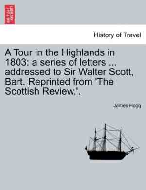 Foto: A tour in the highlands in 1803 a series of letters addressed to sir walter scott bart reprinted from the scottish review 
