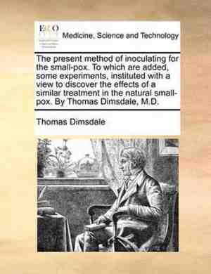 Foto: The present method of inoculating for the small pox  to which are added some experiments instituted with a view to discover the effects of a similar treatment in the natural small pox  by thomas dimsdale m d 