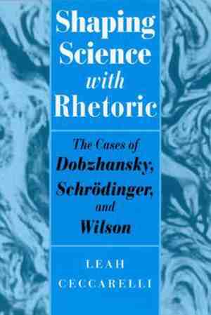 Foto: Shaping science with rhetoric the cases of dobzhansky schrodinger wilson