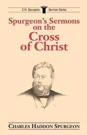 Foto: Spurgeon s sermons on the cross of christ