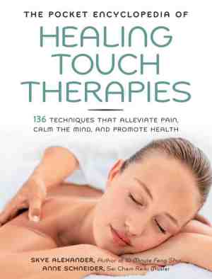 Foto: The pocket encyclopedia of healing touch therapies  136 techniques that alleviate pain calm the mind and promote health