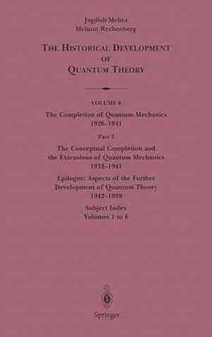 Foto: The conceptual completion and extensions of quantum mechanics 1932 1941  epilogue  aspects of the further development of quantum theory 1942 1999  subject index