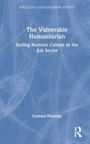 Foto: Routledge humanitarian studies the vulnerable humanitarian