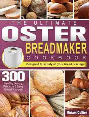 Foto: The ultimate oster breadmaker cookbook