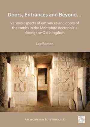 Foto: Archaeopress egyptology  doors entrances and beyond    various aspects of entrances and doors of the tombs in the memphite necropoleis during the old kingdom