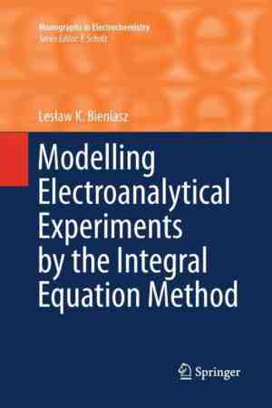Foto: Monographs in electrochemistry  modelling electroanalytical experiments by the integral equation method