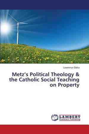Foto: Metz s political theology the catholic social teaching on property