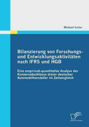 Foto: Bilanzierung von forschungs und entwicklungsaktivit ten nach ifrs und hgb eine empirisch quantitative analyse der konzernabschl sse dreier deutscher automobilhersteller im zeitvergleich