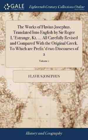 Foto: The works of flavius josephus  translated into english by sir roger lestrange kt      all carefully revised and compared with the original greek  to which are prefixd two discourses of 2 volume 1