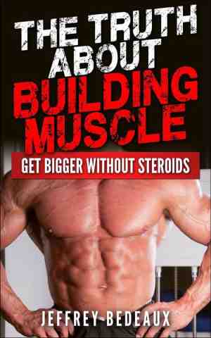 Foto: The truth about building muscle get bigger without steroids