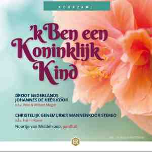 Foto: K ben een koninklijk kind groot nederlands johannes de heer koor en christelijk genemuider mannenkoor stereo