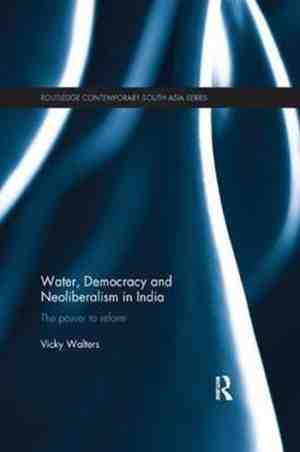 Foto: Routledge contemporary south asia series  water democracy and neoliberalism in india