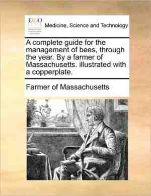 Foto: A complete guide for the management of bees through the year  by a farmer of massachusetts  illustrated with a copperplate 