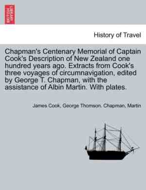 Foto: Chapman s centenary memorial of captain cook s description of new zealand one hundred years ago extracts from cook s three voyages of circumnavigation edited by george t chapman with the assistance of albin martin with plates 