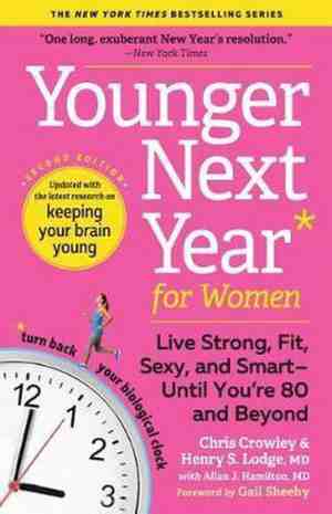 Foto: Younger next year for women live strong fit sexy and smartuntil youre 80 and beyond