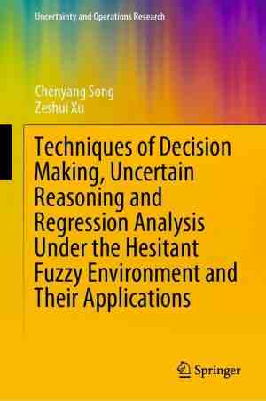 Foto: Uncertainty and operations research   techniques of decision making uncertain reasoning and regression analysis under the hesitant fuzzy environment and their applications
