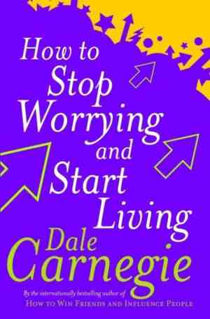 Foto: How to stop worrying and start living