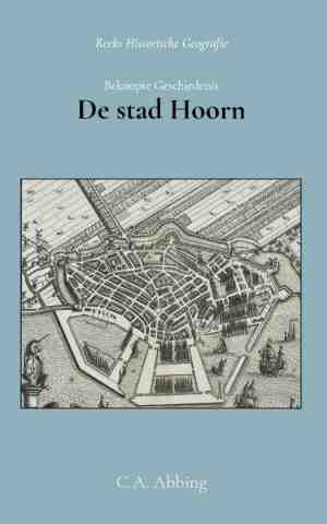 Foto: Beknopte geschiedenis der stad hoorn