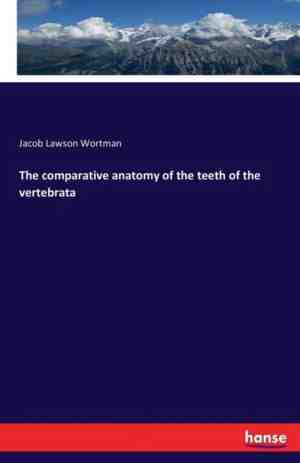 Foto: The comparative anatomy of the teeth of the vertebrata