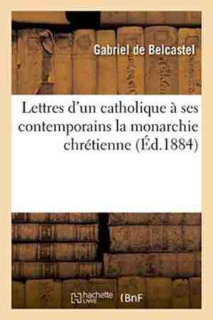 Foto: Litterature  lettres dun catholique ses contemporains  la monarchie chrtienne
