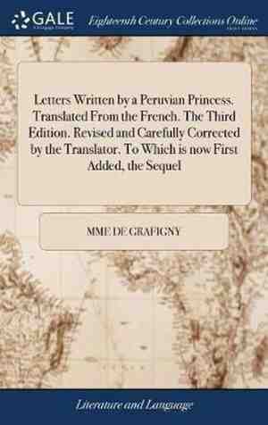 Foto: Letters written by a peruvian princess  translated from the french  the third edition  revised and carefully corrected by the translator  to which is now first added the sequel