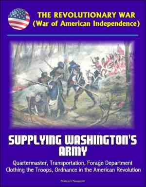 Foto: The revolutionary war war of american independence  supplying washingtons army   quartermaster transportation forage department clothing the troops ordnance in the american revolution