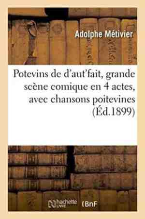 Foto: Litterature  potevins de dautfait grande scne comique en 4 actes avec chansons poitevines