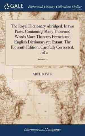 Foto: The royal dictionary abridged  in two parts  containing many thousand words more than any french and english dictionary yet extant  the eleventh edition carefully corrected     of 2 volume 2