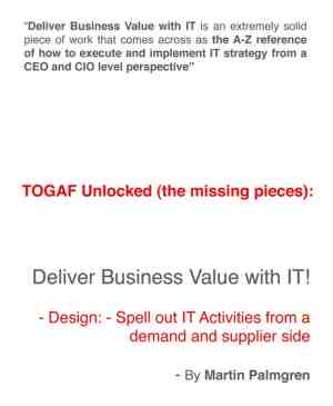 Foto: Togaf unlocked the missing pieces  deliver business value with it    togaf unlocked the missing pieces  deliver business value with it  design  spell out it activities from a demand and supplier side