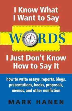 Foto: Words i know what i want to say i just don t know how to say it how to write essays reports blogs presentations books proposals memos and