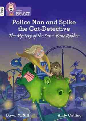 Foto: Police nan and spike the catdetective the mystery of the dinobone robber band 10white plus collins big cat