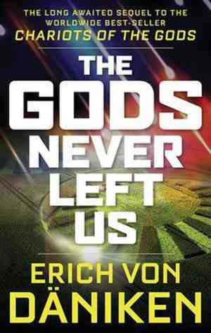 Foto: The gods never left us  the long awaited sequel to the worldwide best seller chariots of the gods