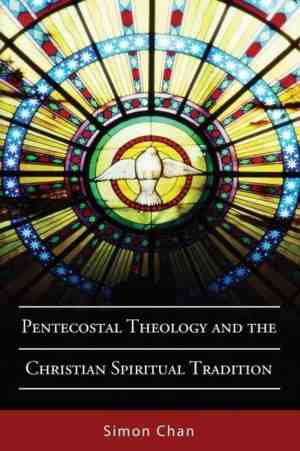Foto: Pentecostal theology and the christian spiritual tradition