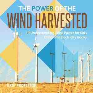 Foto: The power of the wind harvested understanding wind power for kids children s electricity books
