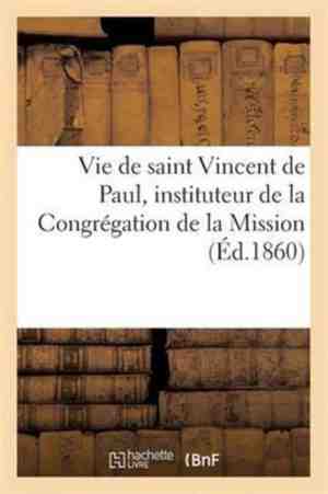 Foto: Histoire vie de saint vincent de paul instituteur de la congr gation de la mission