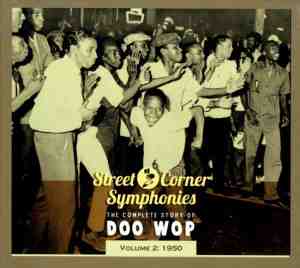 Foto: Street corner symphonies  the complete story of doo wop vol  2 1950