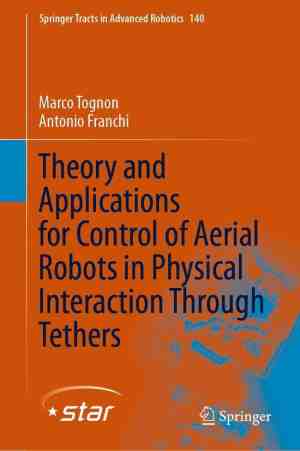 Foto: Springer tracts in advanced robotics 140   theory and applications for control of aerial robots in physical interaction through tethers