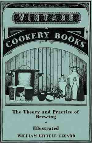 Foto: The theory and practice of brewing   illustrated containing the chemistry history and right application of all brewing ingredients and products fu